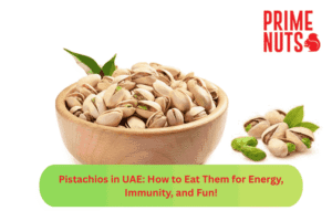 Pistachios in UAE: How to Eat Them for Energy, Immunity, and Fun!