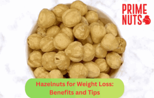 Hazelnuts for Weight Loss: Benefits and Tips