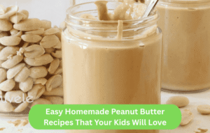 Easy Homemade Peanut Butter Recipes That Your Kids Will Love