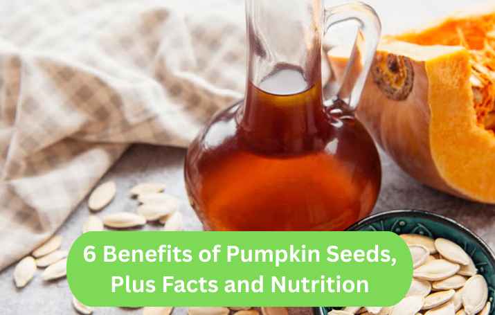 6 Health Benefits of Pumpkin Seeds, Plus Facts and Nutrition