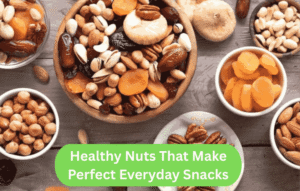Healthy Nuts That Make Perfect Everyday Snacks