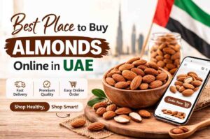 Best Place to Buy Almonds Online in UAE | Premium Quality