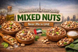 Where to Find the Best Quality Mixed Nuts Near Me in UAE | Primenuts