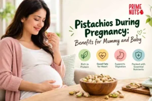 Pistachios During Pregnancy: Benefits for Mummy and Baby